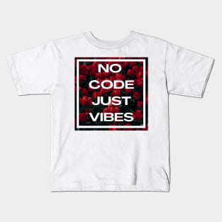 No Code Just Vibes Kids T-Shirt